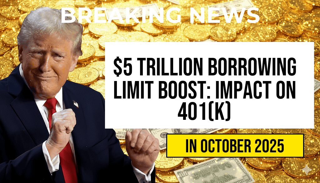 Five-Trillion Dollar Borrowing Limit Increase Approved and Its Potential Impact on Your 401(k)