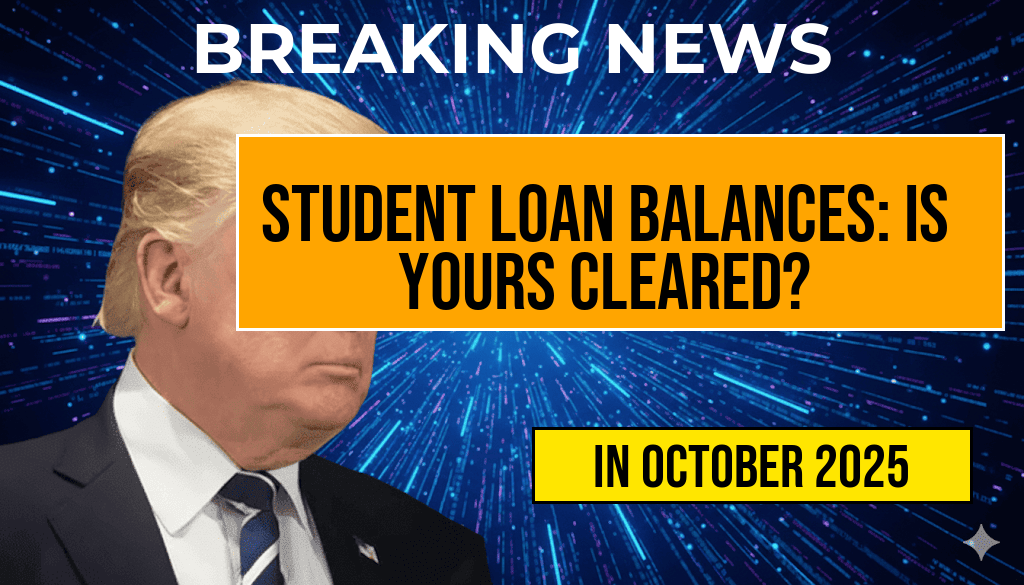 Student Loan ‘Golden Letters’: $0 Balances Arriving—Verify If Your $30,000 Is Gone